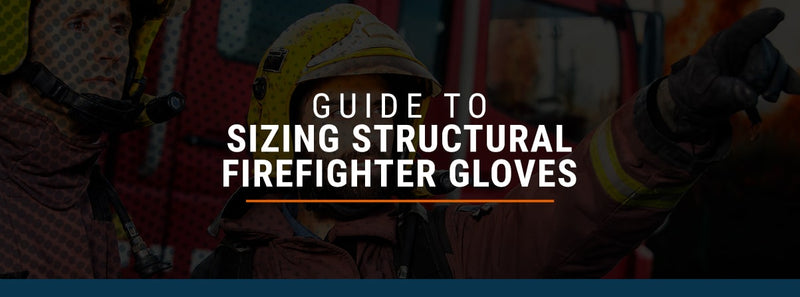 Guide to Sizing Structural Firefighter Gloves