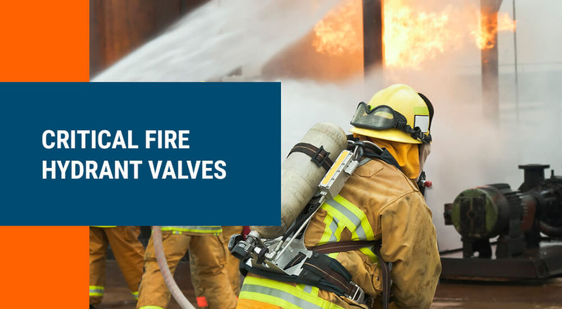 Critical Fire Hydrant Valves
