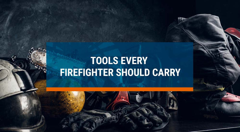 Tools Every Firefighter Should Carry